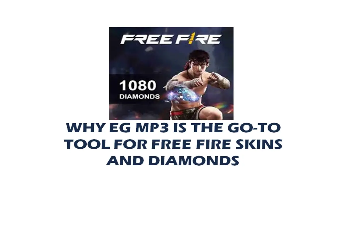 Why EG MP3 is the Go-To Tool for Free Fire Skins and Diamonds